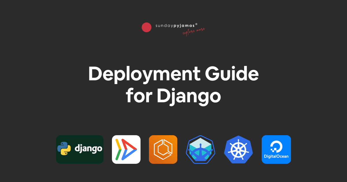 Deployment Guide for Django: GCP Cloud Run, AWS ECS, Minikube & DigitalOcean